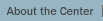 About the Center